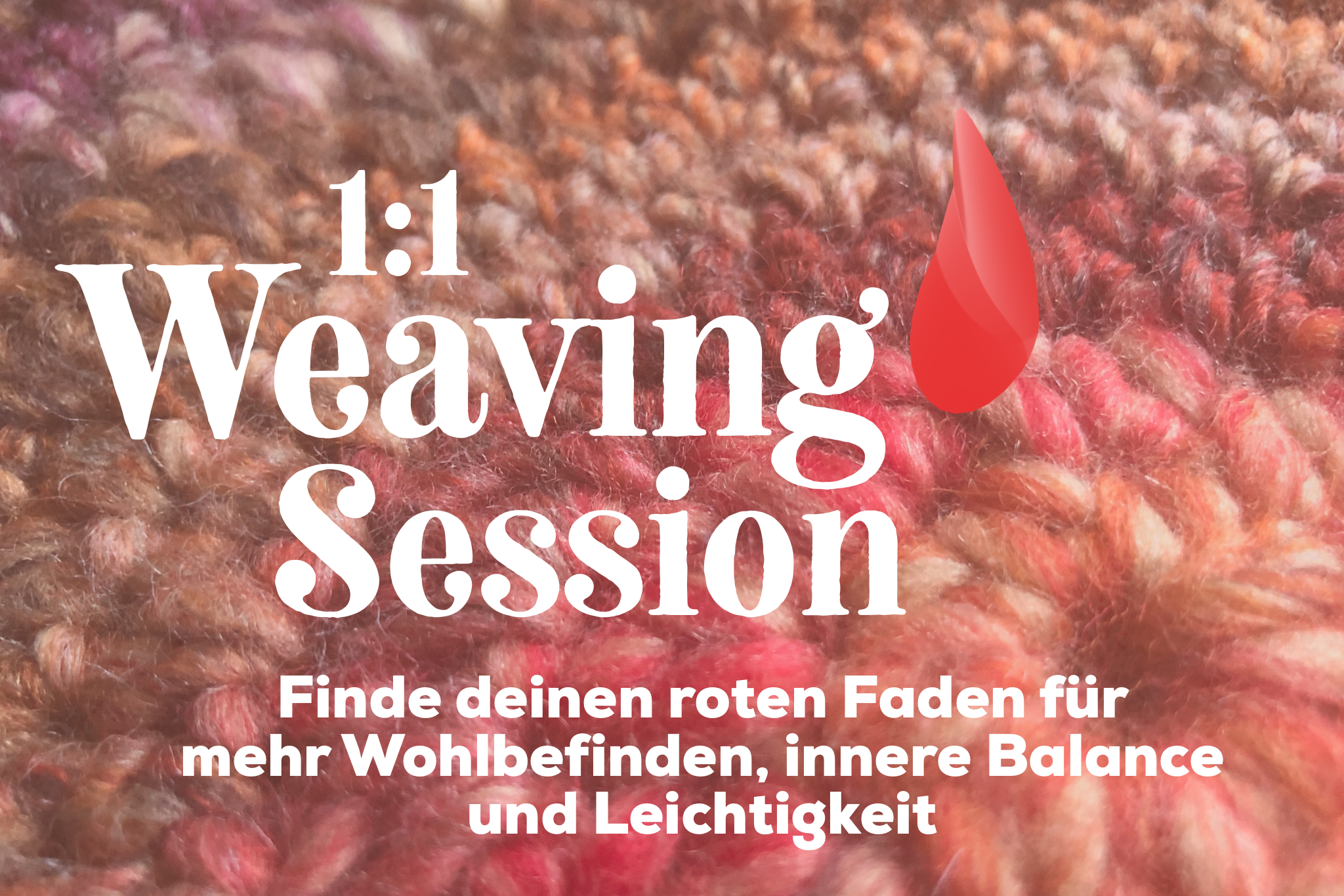 1:1 Weaving-Session